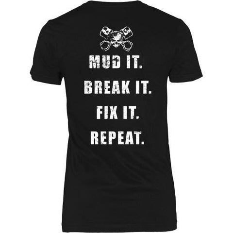 T-shirt - Mud It, Break It, Fix It, Repeat Tee