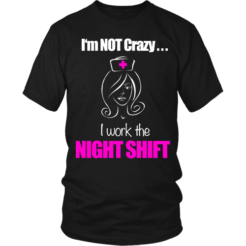 T-shirt - Not Crazy, I Work The Night Shift Tee - Front Design