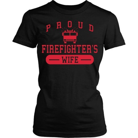 T-shirt - Proud Firefighters Wife