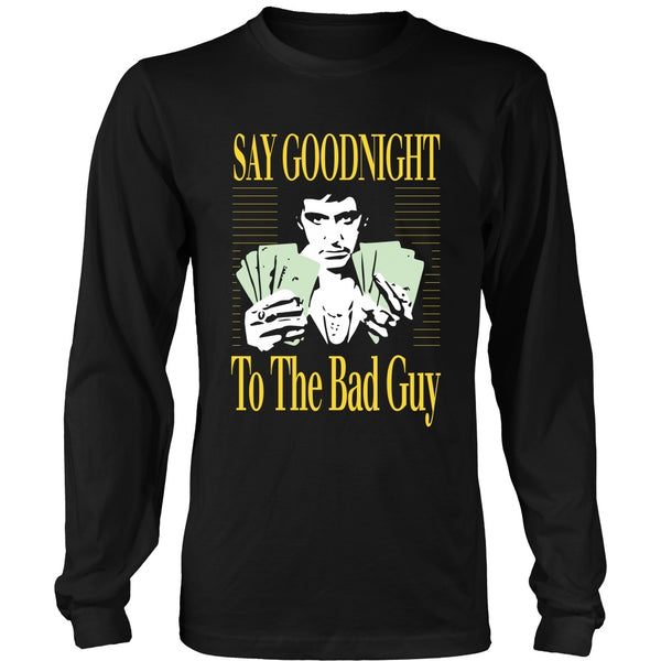 T-shirt - Scarface - Say Goodnight To The Bad Guy - Front Design