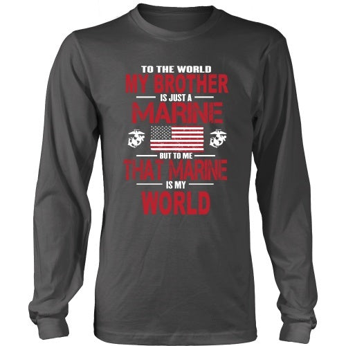 T-shirt - To The World My Brother Is A Marine