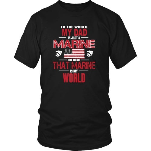 T-shirt - To The World My Dad Is A Marine - Front Design