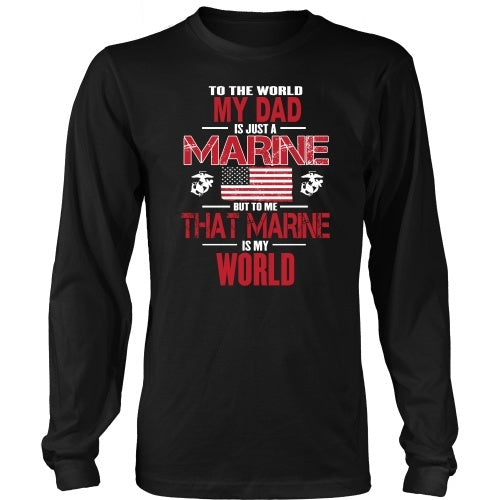T-shirt - To The World My Dad Is A Marine - Front Design