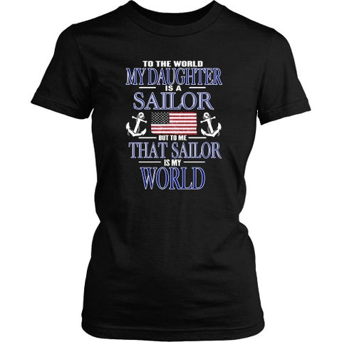 T-shirt - To The World My Daughter Is A Sailor - Front Design