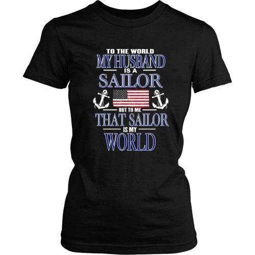 T-shirt - To The World My Husband Is A Sailor