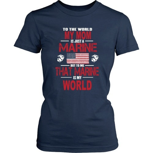 T-shirt - To The World My Mom Is A Marine