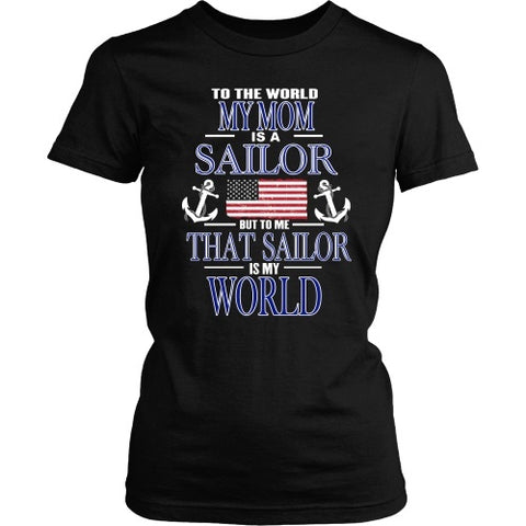T-shirt - To The World My Mom Is A Sailor