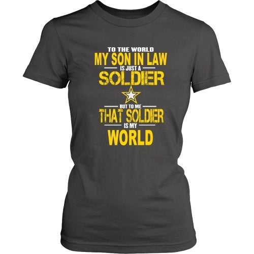 T-shirt - To The World My Son In Law Is A Soldier - Front Design