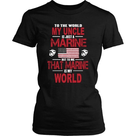 T-shirt - To The World My Uncle Is A Marine