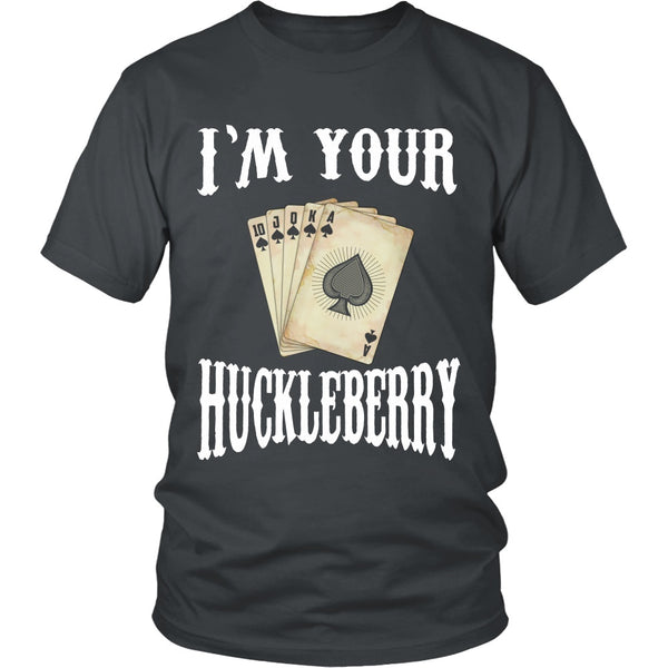 T-shirt - Tombstone - I'm Your Huckleberry Poker - Front Design
