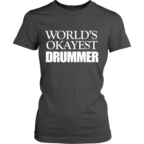 T-shirt - World's Okayest Drummer